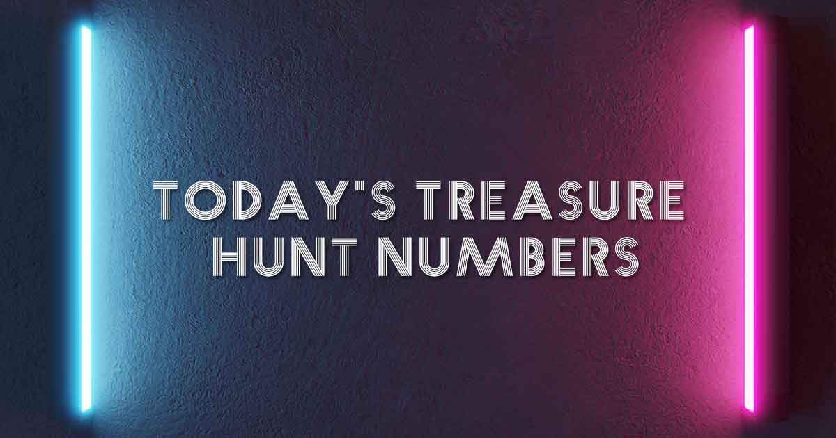Today's Treasure Hunt Numbers