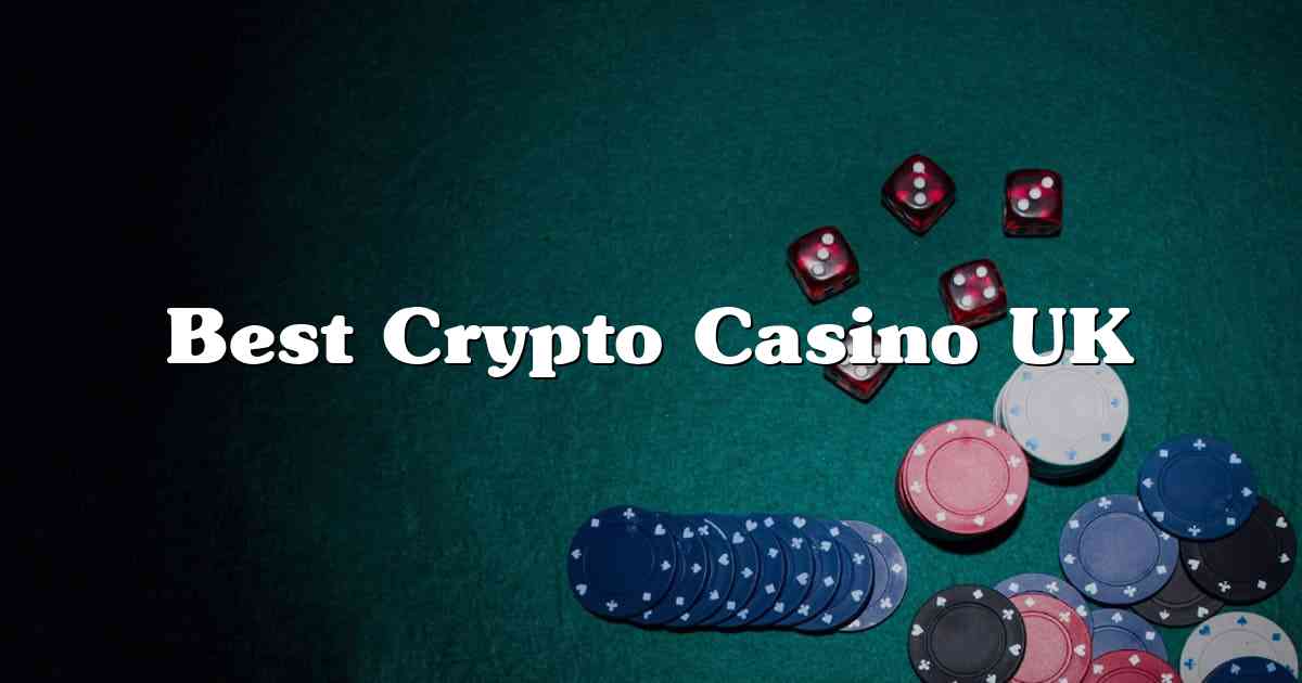 Best Crypto Casino UK