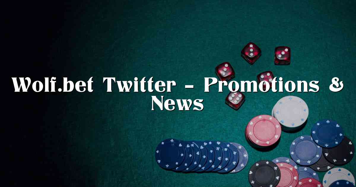 Wolf.bet Twitter – Promotions & News