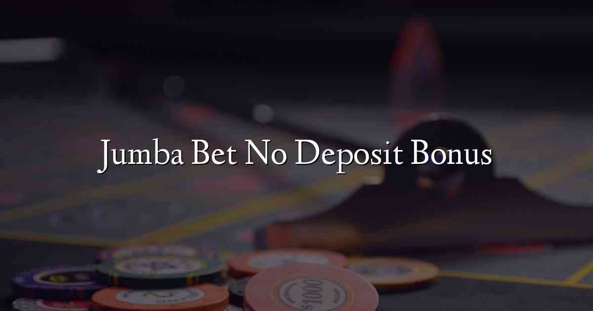 Jumba Bet No Deposit Bonus