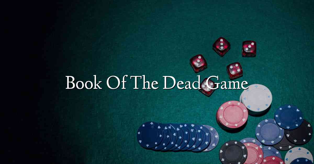 Book Of The Dead Game