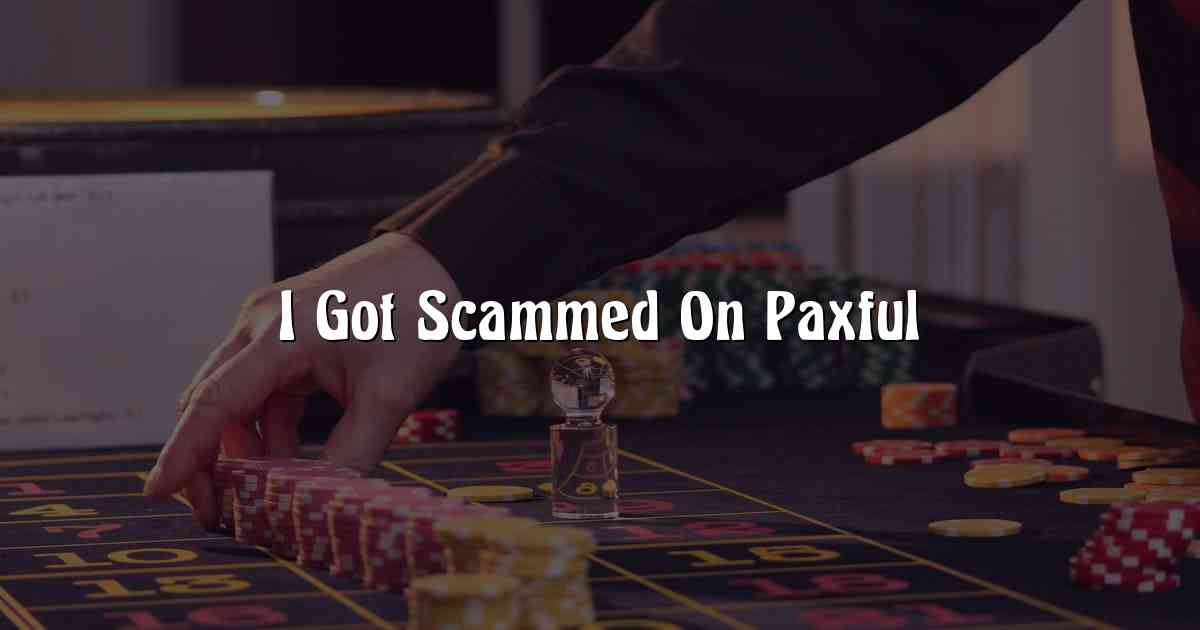 I Got Scammed On Paxful