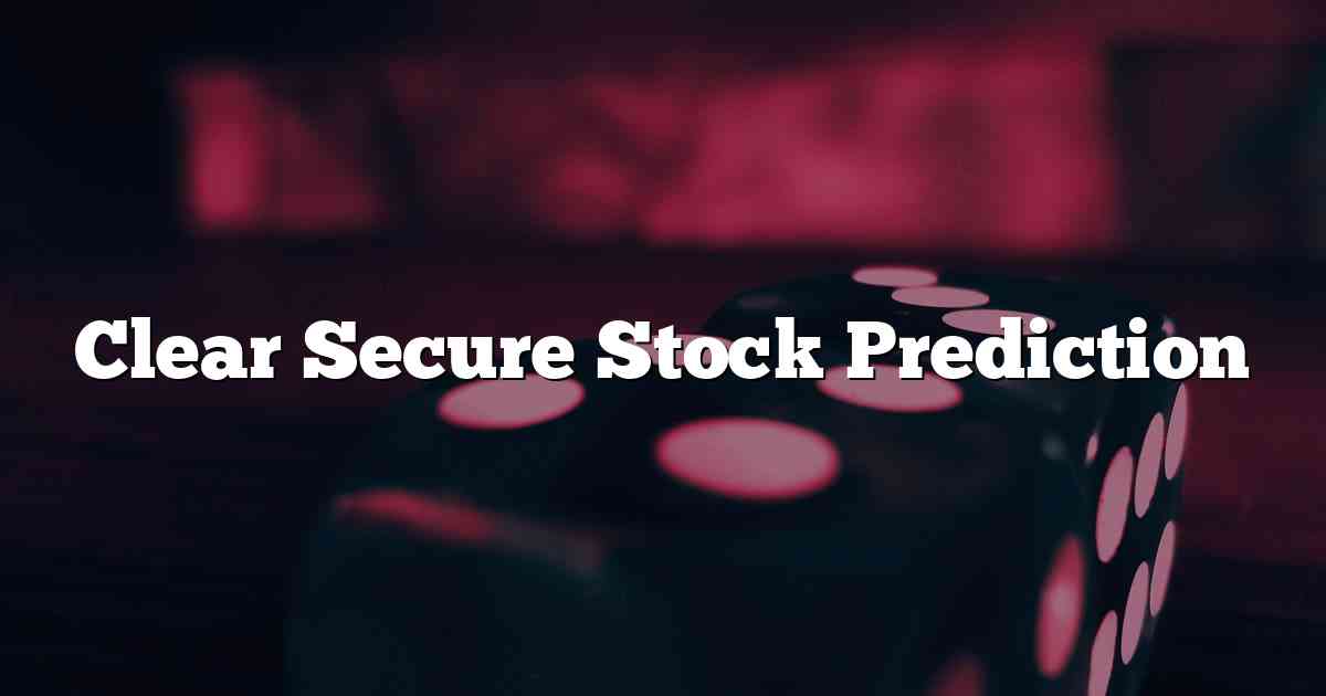 Clear Secure Stock Prediction