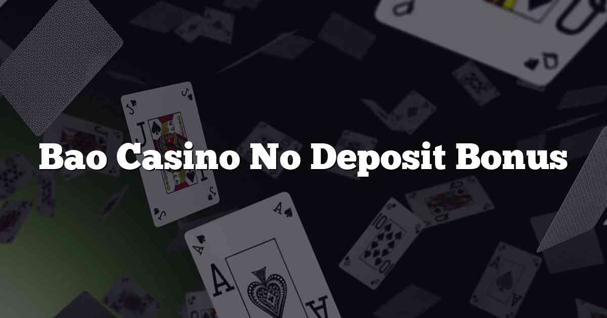 Bao Casino No Deposit Bonus