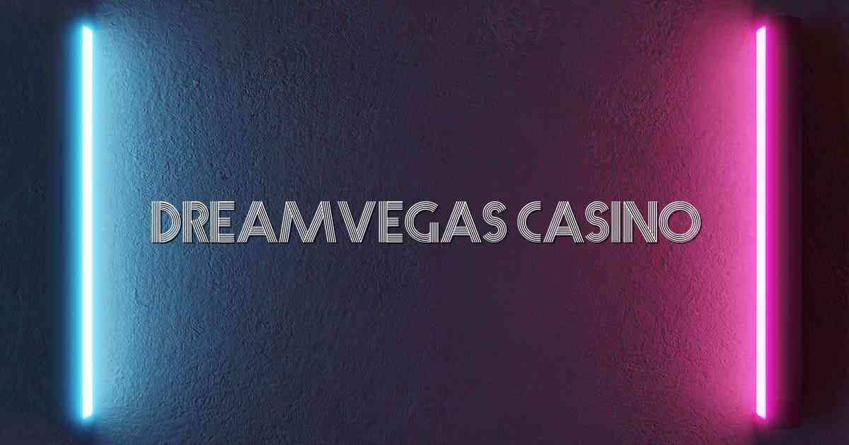 Dreamvegas Casino