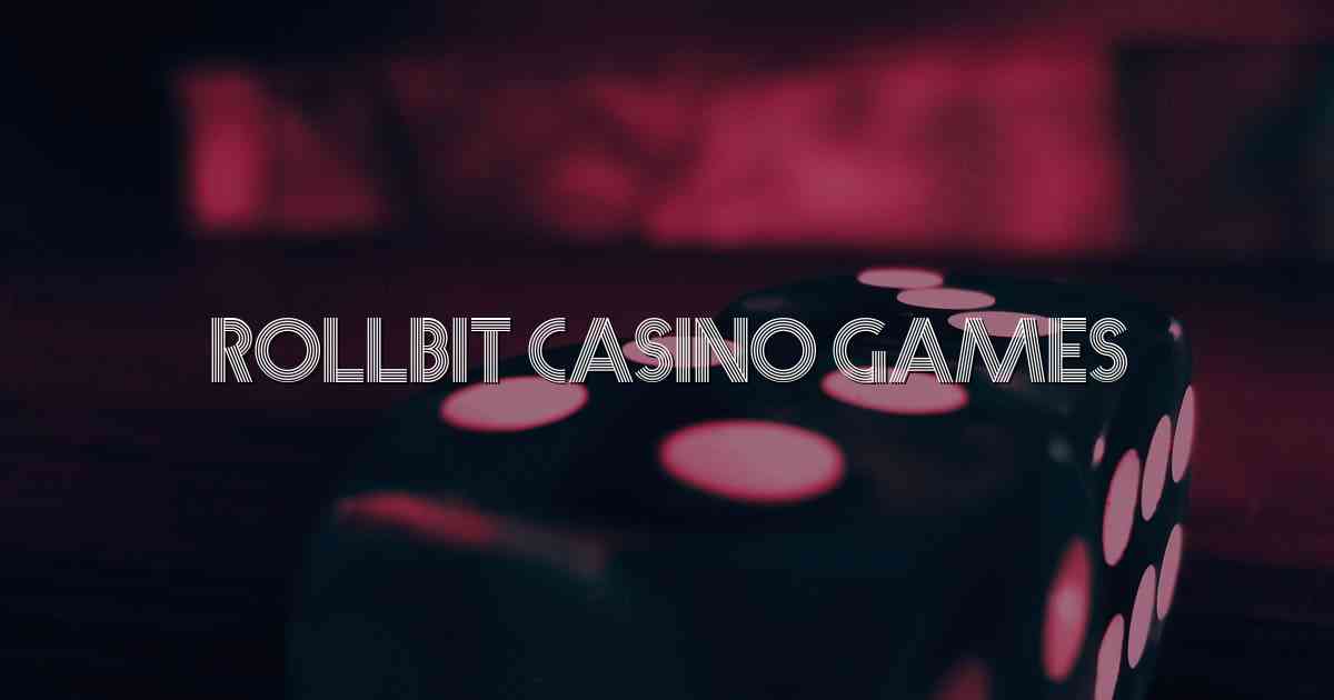 Rollbit Casino Games